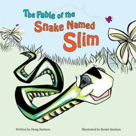 The Fable of the Snake Named Slim by Doug Snelson
